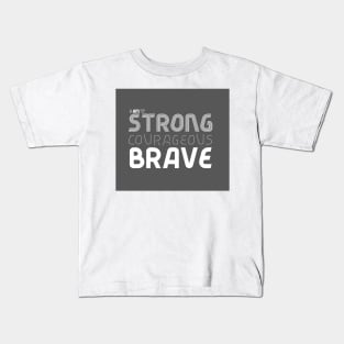 I am Strong Courageous Brave Kids T-Shirt